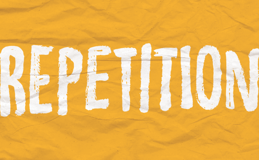 46 – Too Much Repetition (Or Too Little)